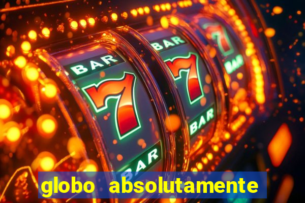 globo absolutamente tudo noticias